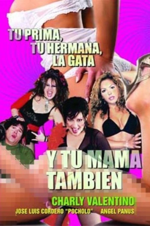 Tu prima, tu hermana, la gata y tu mamá también poster